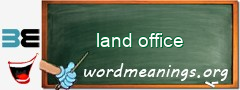 WordMeaning blackboard for land office